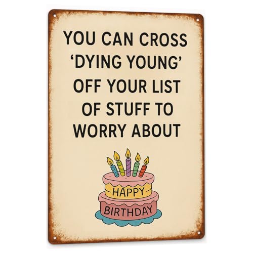 Dying Young' off Your List of Stuff to Worry About Sign Vintage Greeting Cards Metal Tin Signs - Funny Birthday Gifts Funny Birthday Cards for Women, Men, Dad, Mom, Brother, Sister, Husband, Boss - color: BirthdayCard